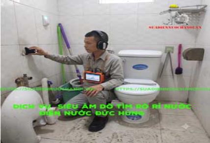 Dịch Vụ Dò Tìm Rò Rỉ Nước Đức Hùng Gía Rẻ Từ 250K|Hà Nội 2026